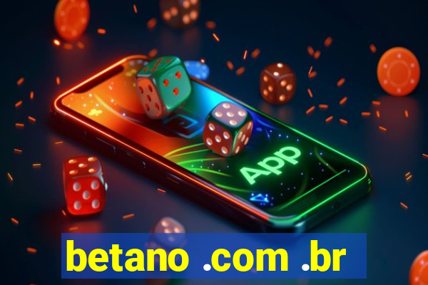 betano .com .br